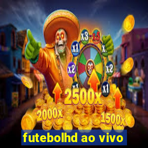 futebolhd ao vivo